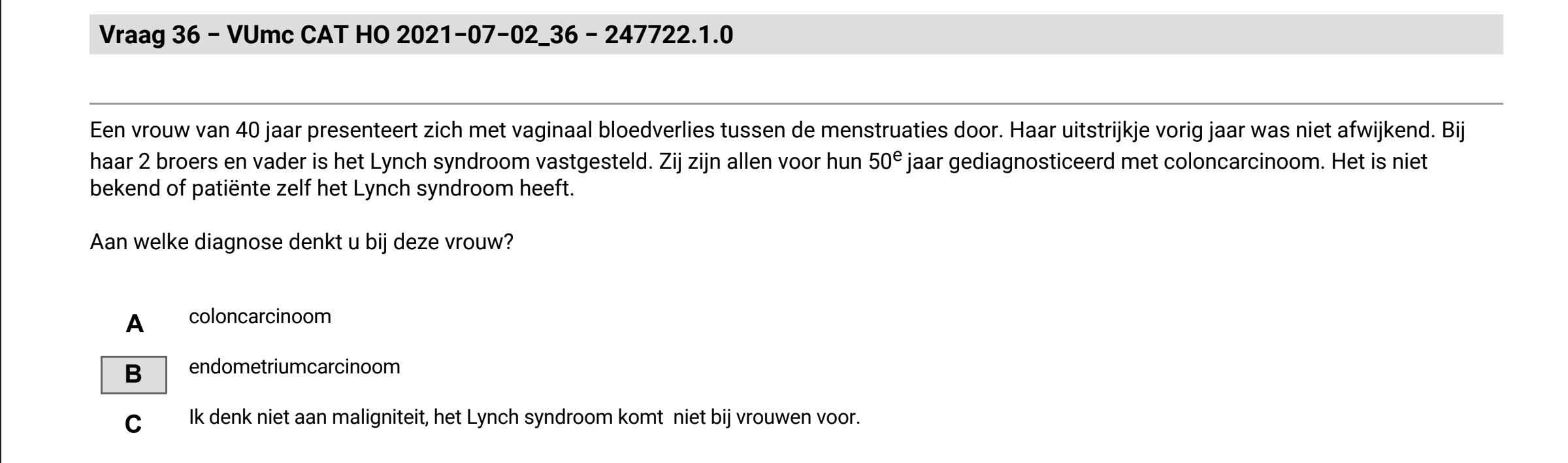 Wat is het Lynch Syndroom? Waarom is het antwoord hier B?